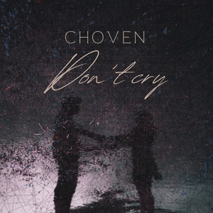 Choven — Don`T Cry