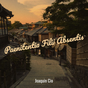 Joaquin Cio - Paenitentia Filii Absentis