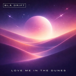 Love me in the Dunes by Blá Drift