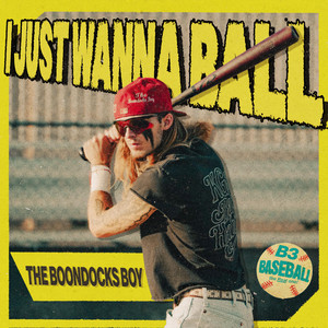 I Just Wanna Ball by The Boondocks Boy