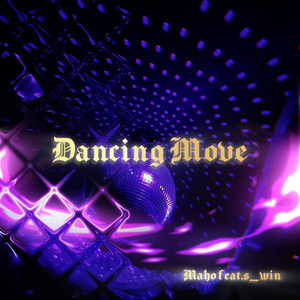Maho - Dancing Move (feat. s_win)