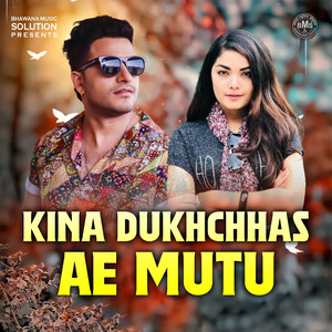 Bimal Adhikari - Kina Dukchhas Ae Mutu (feat. Badal Thapa & Prabisha Adhikari)