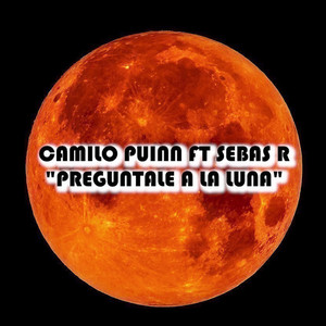 Camilo Puinn - Preguntale a la Luna (feat. Sebas R)