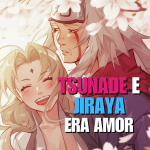 Tsunade e Jiraya (Era Amor) by Dark Raps