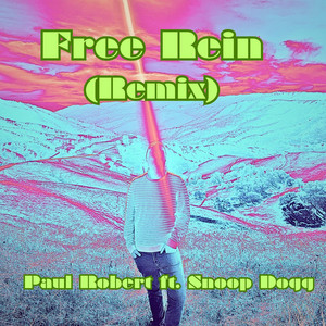 Paul Robert - Free Rein (feat. Snoop Dogg) [Remix]