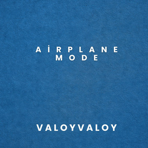 Airplane Mode by Valoyvaloy