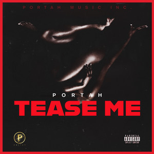 TEASE ME by Portah