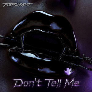 Don't Tell Me by Replikant