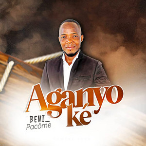 Béni Pacôme - Aganyo ké