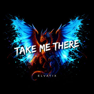 Take Me There by Elvatix