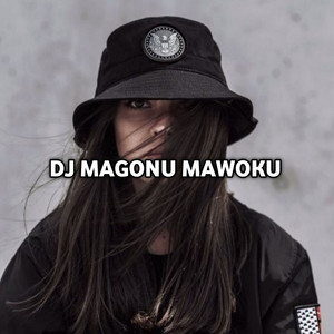 DJ MAGONU MAWOKU by Dj pongsky
