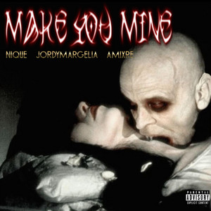 make u mine (feat. jordymargiela & Amixre)
