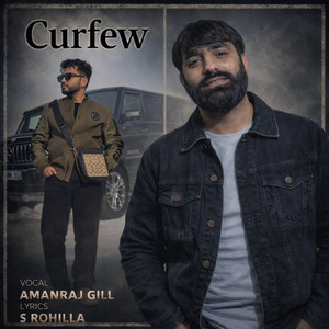 Curfew by S Rohilla, Amanraj Gill