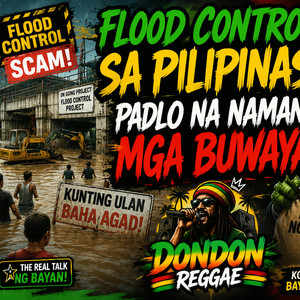 Flood Control sa Pilipinas Padlo Na naman mga Buwaya by Dondon Reggae