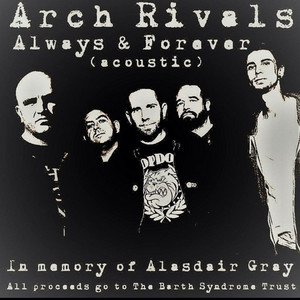Always & Forever (Acoustic Version in Aid of the Barth Syndrome Trust) by Arch Rivals