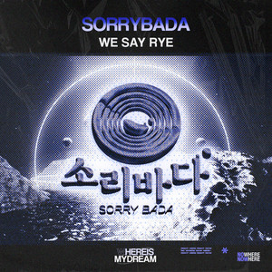 SORRYBADA - We Say Rye (Arkins Edit)