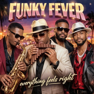 everything feels right by FUNKY FEVER