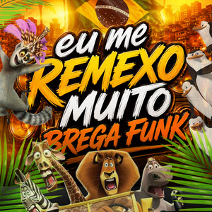 EU ME REMEXO MUITO (BREGA FUNK)