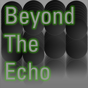 Beyond The Echo