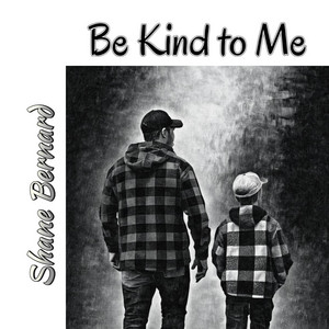 Be Kind to Me
