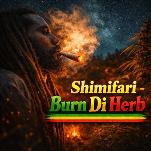 Burn di herb by Dj Shimifari