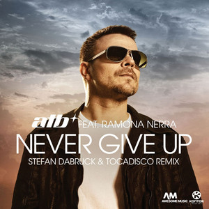 Never Give Up (Stefan Dabruck & Tocadisco Remix) [feat. Ramona Nerra] cover art