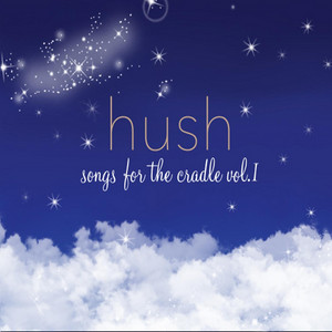 Hush: Ireland (Gaelic Lullaby)