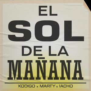 El Sol de la Mañana (feat. Marty y Iacho) by Kodigo, Iacho, Marty