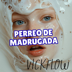 PERREO DE MADRUGADA by VickFlow