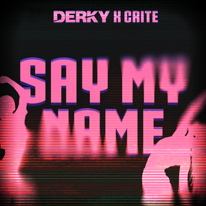 Say My Name by DERKY, Crite