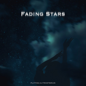 Fading Stars by FRXSTBURN, PLVTINA