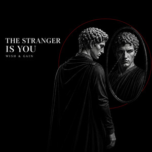 THE STRANGER IS YOU by Wish & Gain