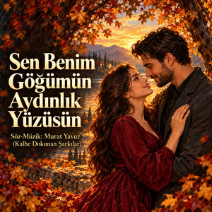 Sen Benim Göğümün Aydınlık Yüzüsün by Kalbe Dokunan Şarkılar