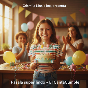 El CantaCumple - Pásala super lindo