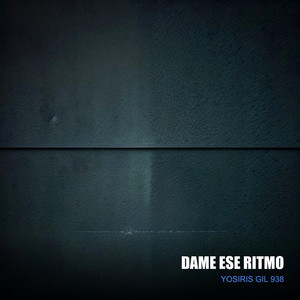 Dame Ese Ritmo by YOSIRIS GIL 938