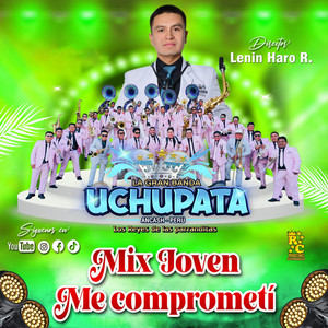 La Gran Banda UCHUPATA - Mix Joven Me Comprometi