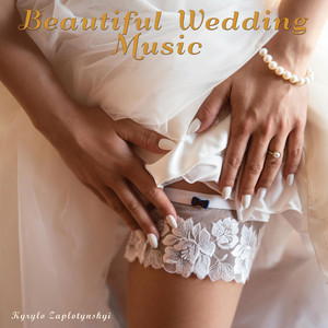 Kyrylo Zaplotynskyi — Beautiful Wedding Music