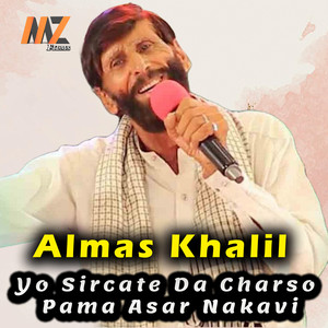 Almas Khalil - Yo Sircate Da Charso Pama Asar Nakavi