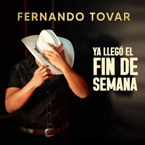 Fernando Tovar - Ya Llegó el Fin de Semana