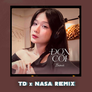 Đơn Côi - TD x Nasa Remix by Binie, TD, Nasa, BMZ