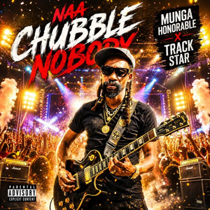 Naa Chubble Nobody by Munga Honorable, Track Starr