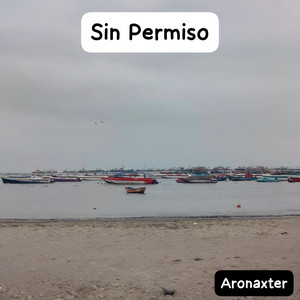 Sin Permiso by Aronaxter