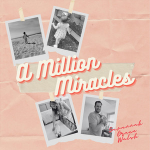 A Million Miracles by Savannah Grace Walsh