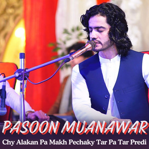 Pasoon Munawar - Chy Alakan Pa Makh Pechaky Tar Pa Tar Predi
