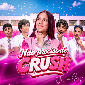 Eu Não Preciso de Crush by Jéssica Sousa