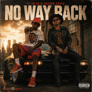 NO WAY BACK by TY-ZO XX, JAXXON CREED