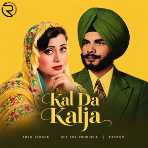 Kal Da Kalja by Josh Sidhuu, Dee the Producer, R3HXXN