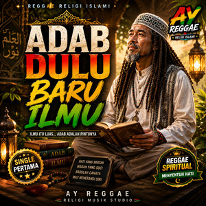 Adab Dulu Baru Ilmu by AY Reggae