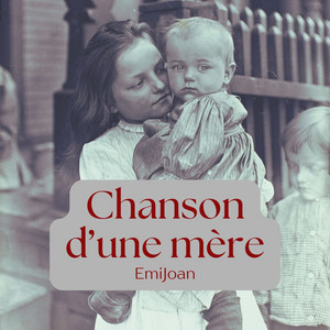 Chanson dune mere by EmiJoan
