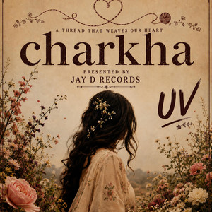 Charkha by UV, Jay D